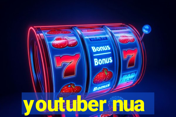 youtuber nua